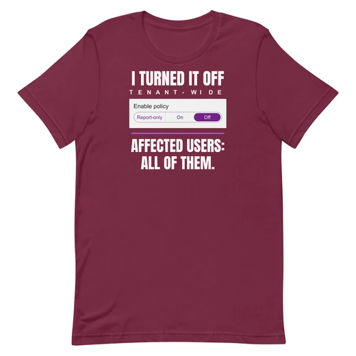 I Turned It Off — Maroon shirt, front design
